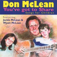 Don McLean - You've Got To Share - Songs For Children